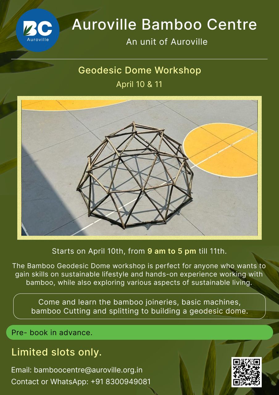 🌿 *Geodesic Dome Workshop | April 10 & 11* 🕘 9 AM – 5 PM 📍 Auroville Bamboo Centre Learn b...